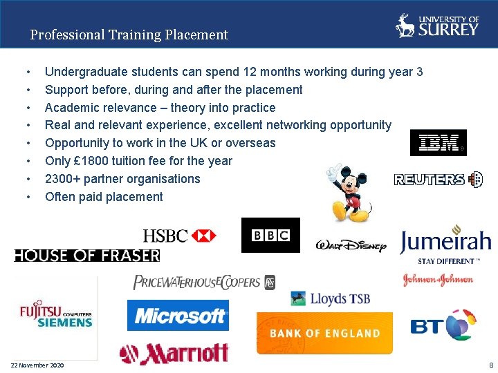 Professional Training Placement • • Undergraduate students can spend 12 months working during year