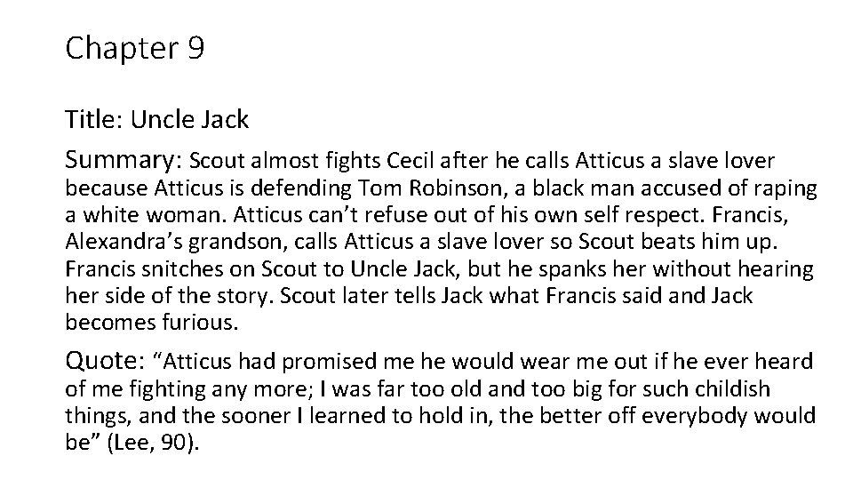 Chapter 9 Title: Uncle Jack Summary: Scout almost fights Cecil after he calls Atticus