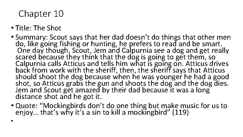 Chapter 10 • Title: The Shot • Summary: Scout says that her dad doesn’t