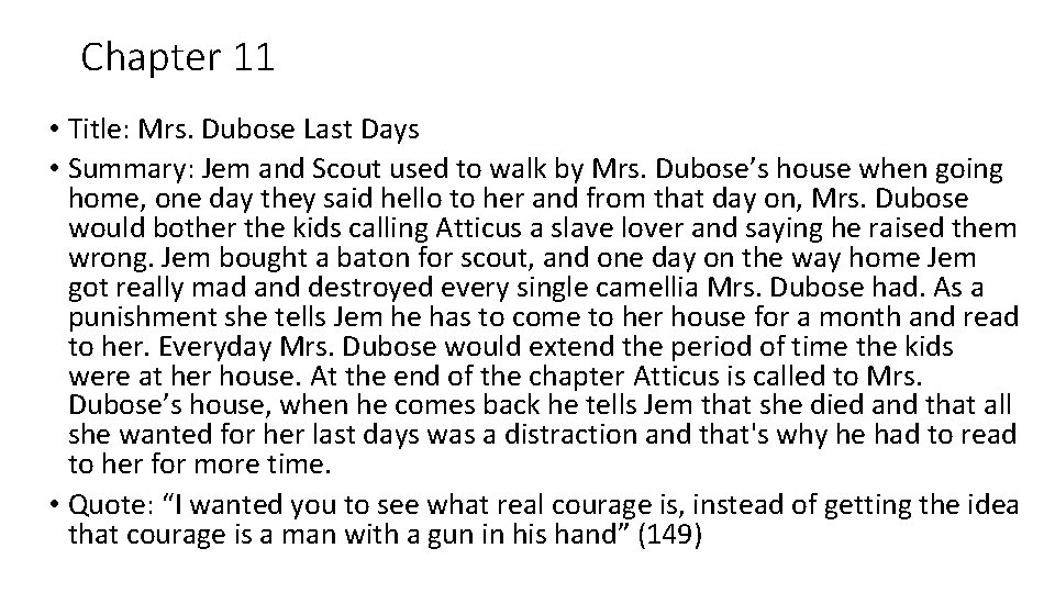 Chapter 11 • Title: Mrs. Dubose Last Days • Summary: Jem and Scout used