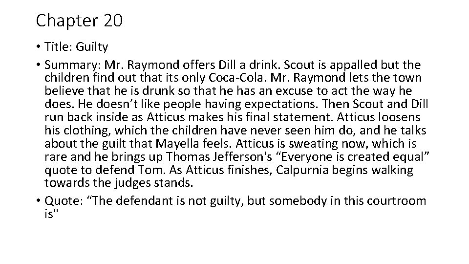 Chapter 20 • Title: Guilty • Summary: Mr. Raymond offers Dill a drink. Scout