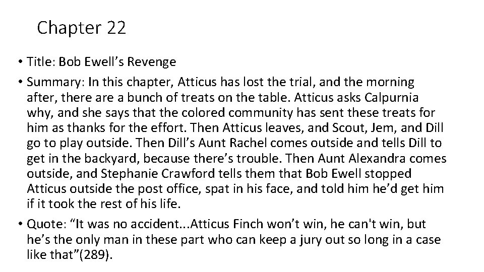 Chapter 22 • Title: Bob Ewell’s Revenge • Summary: In this chapter, Atticus has