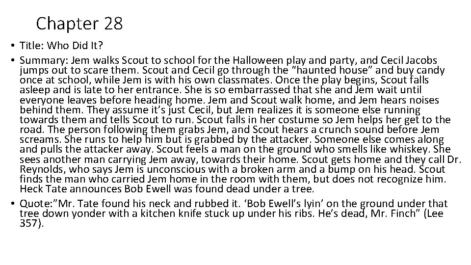 Chapter 28 • Title: Who Did It? • Summary: Jem walks Scout to school
