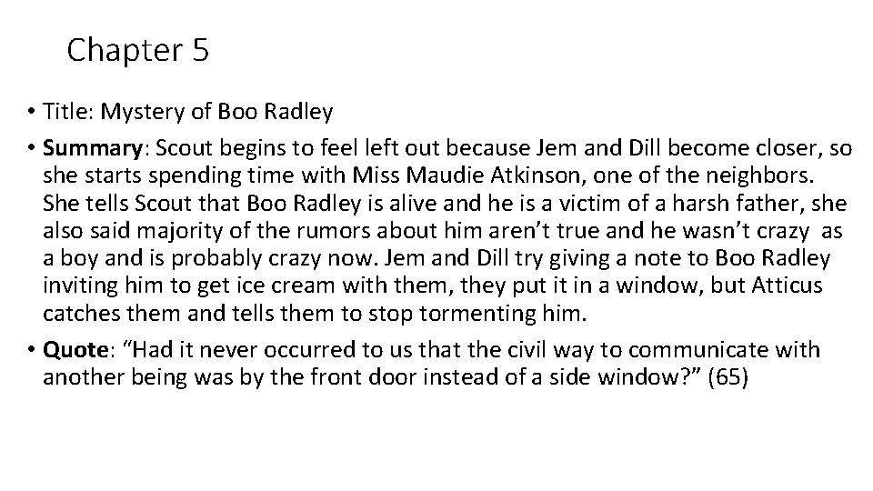Chapter 5 • Title: Mystery of Boo Radley • Summary: Scout begins to feel