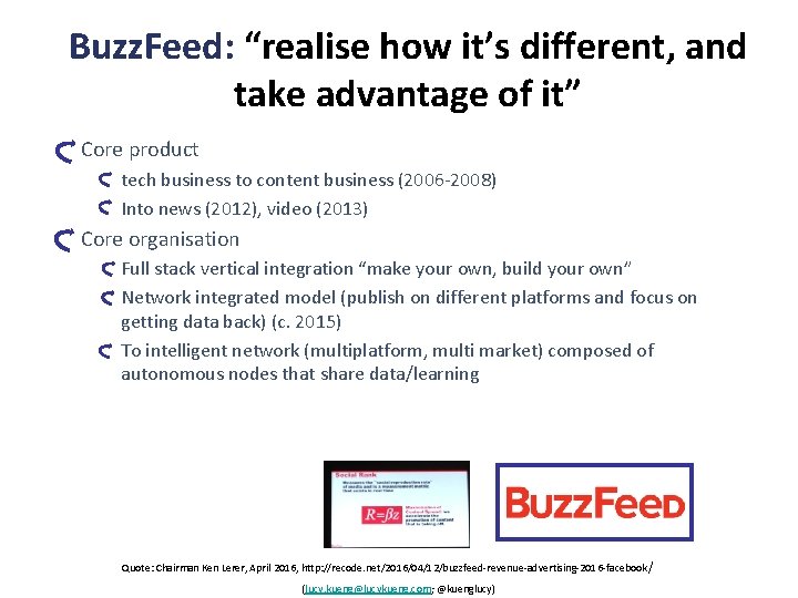 Buzz. Feed: “realise how it’s different, and take advantage of it” Core product tech