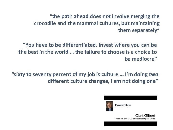 “the path ahead does not involve merging the crocodile and the mammal cultures, but