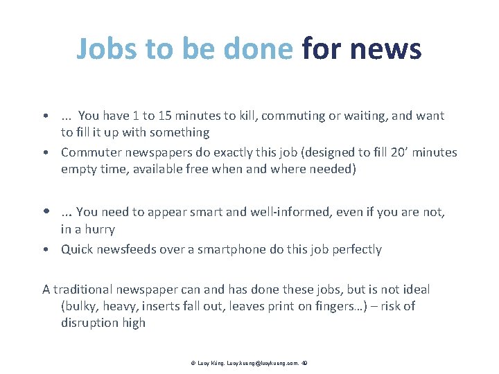 Jobs to be done for news • . . . You have 1 to