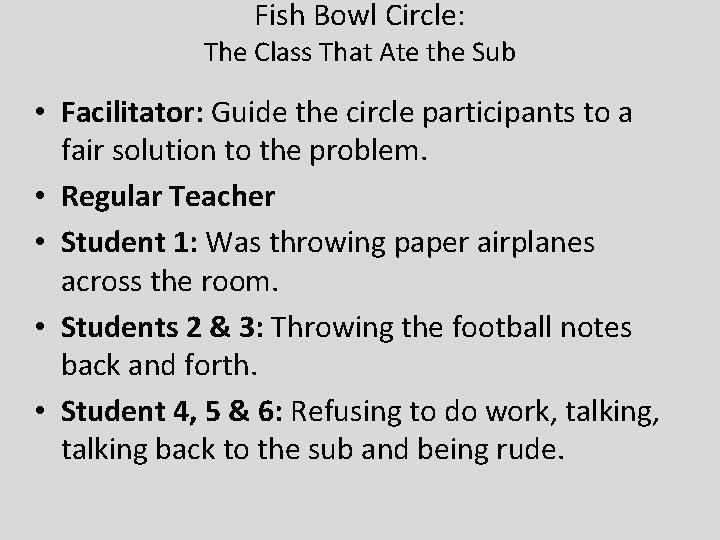 Fish Bowl Circle: The Class That Ate the Sub • Facilitator: Guide the circle