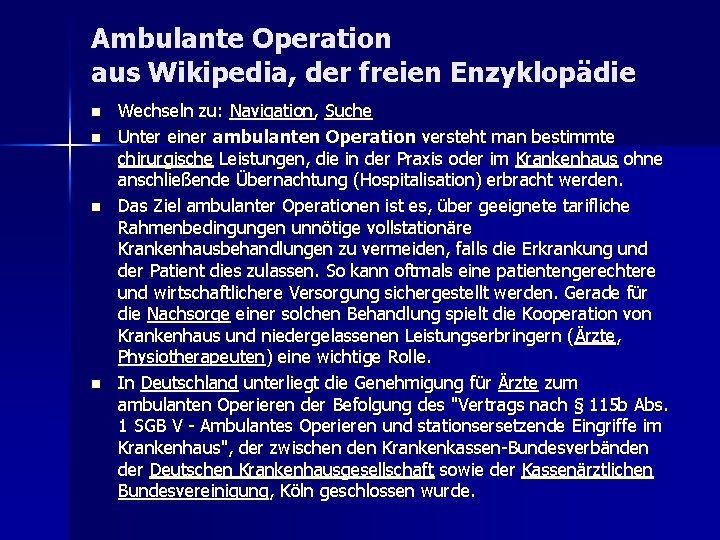 Ambulante Operation aus Wikipedia, der freien Enzyklopädie n n Wechseln zu: Navigation, Suche Unter