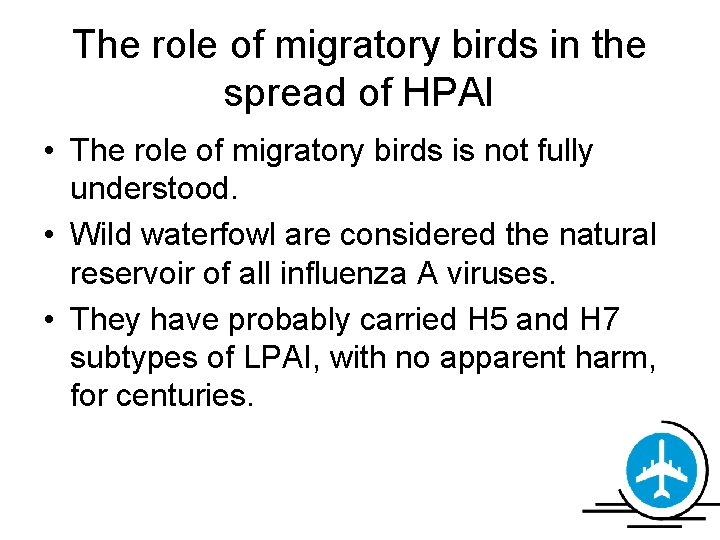 The role of migratory birds in the spread of HPAI • The role of