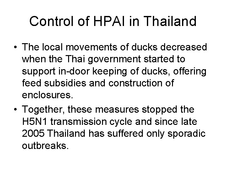 Control of HPAI in Thailand • The local movements of ducks decreased when the