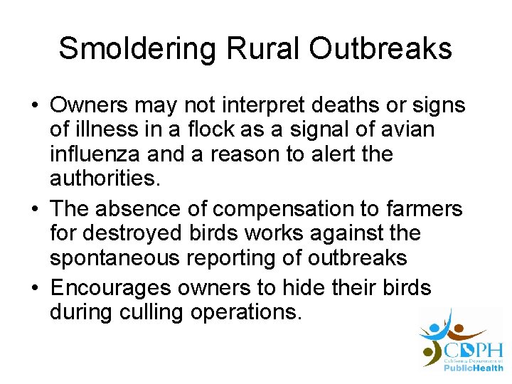 Smoldering Rural Outbreaks • Owners may not interpret deaths or signs of illness in