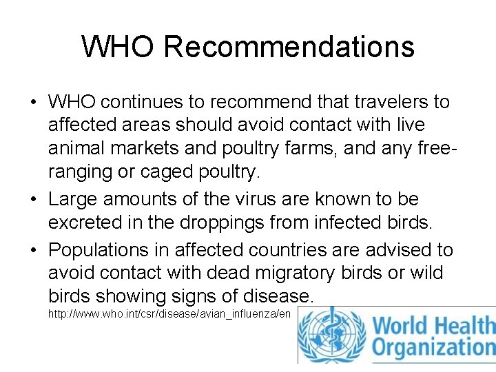 WHO Recommendations • WHO continues to recommend that travelers to affected areas should avoid