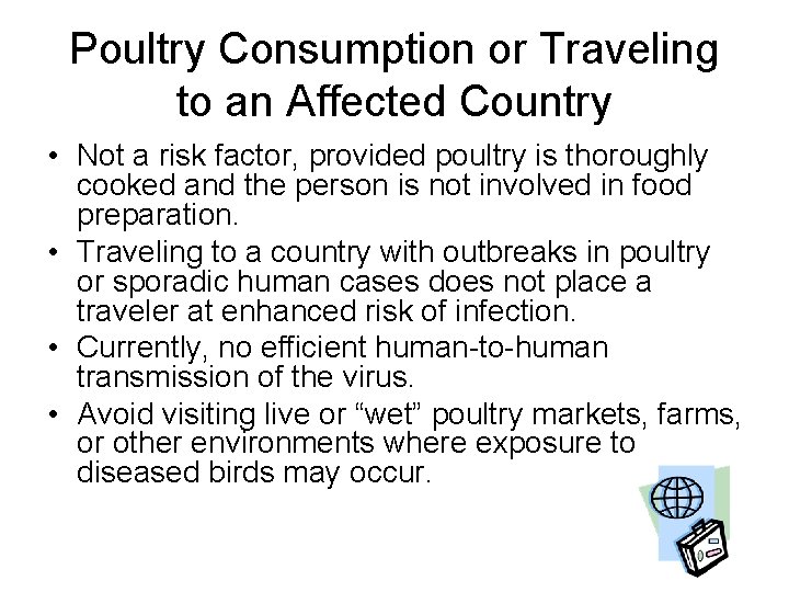 Poultry Consumption or Traveling to an Affected Country • Not a risk factor, provided