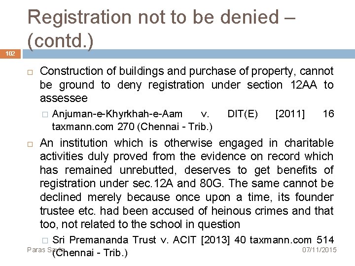 102 Registration not to be denied – (contd. ) Construction of buildings and purchase