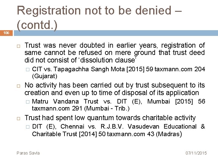 106 Registration not to be denied – (contd. ) Trust was never doubted in
