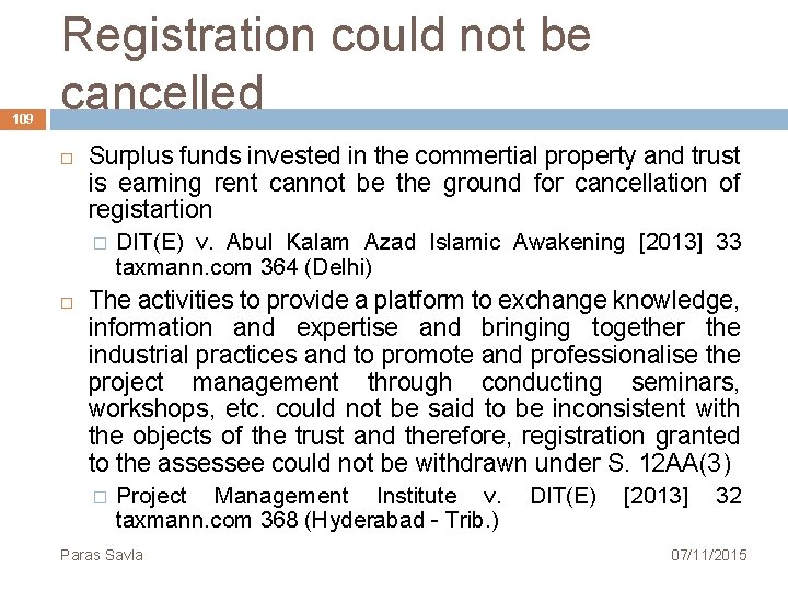 109 Registration could not be cancelled Surplus funds invested in the commertial property and