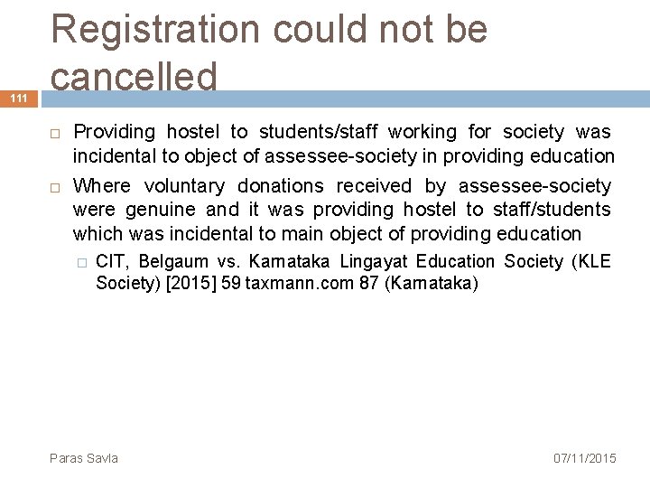 111 Registration could not be cancelled Providing hostel to students/staff working for society was