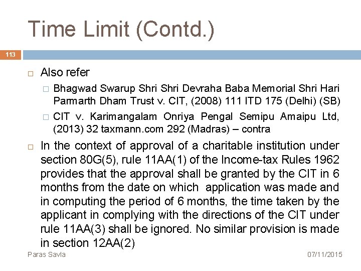 Time Limit (Contd. ) 113 Also refer � � Bhagwad Swarup Shri Devraha Baba