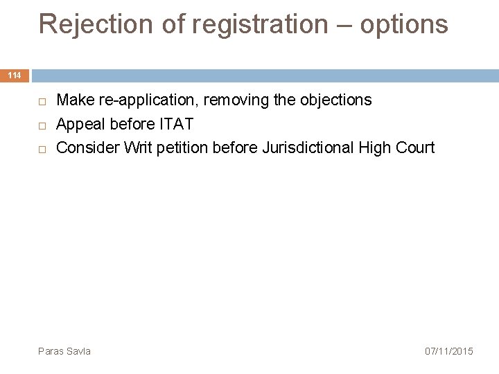 Rejection of registration – options 114 Make re application, removing the objections Appeal before