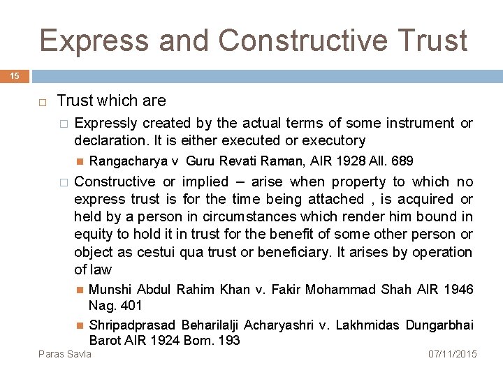 Express and Constructive Trust 15 Trust which are � Expressly created by the actual