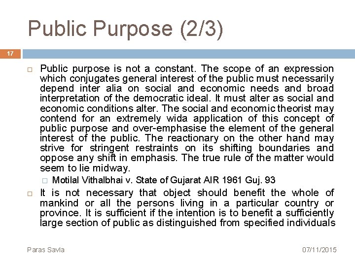 Public Purpose (2/3) 17 Public purpose is not a constant. The scope of an