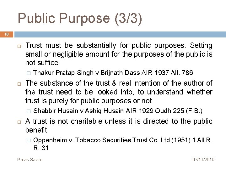 Public Purpose (3/3) 18 Trust must be substantially for public purposes. Setting small or