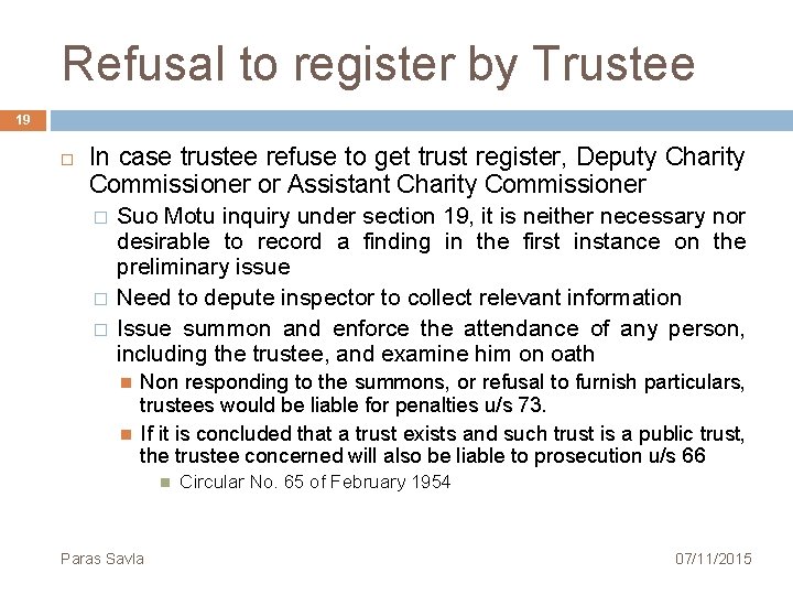 Refusal to register by Trustee 19 In case trustee refuse to get trust register,