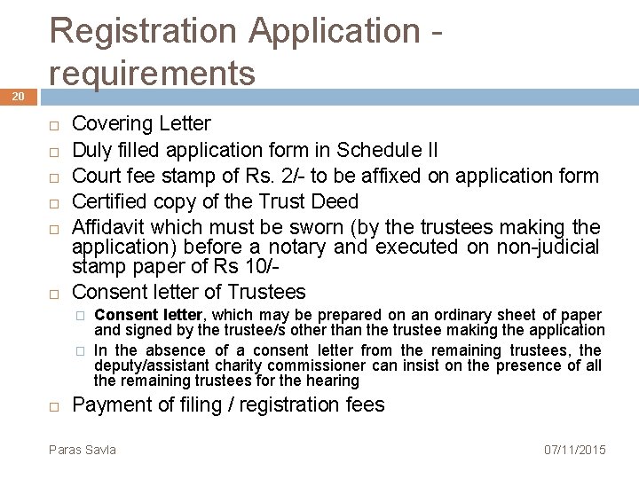 20 Registration Application requirements Covering Letter Duly filled application form in Schedule II Court