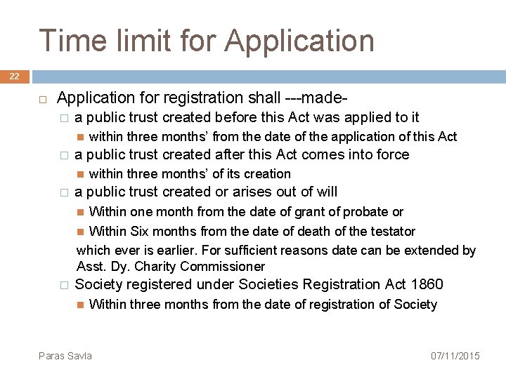 Time limit for Application 22 Application for registration shall made � a public trust