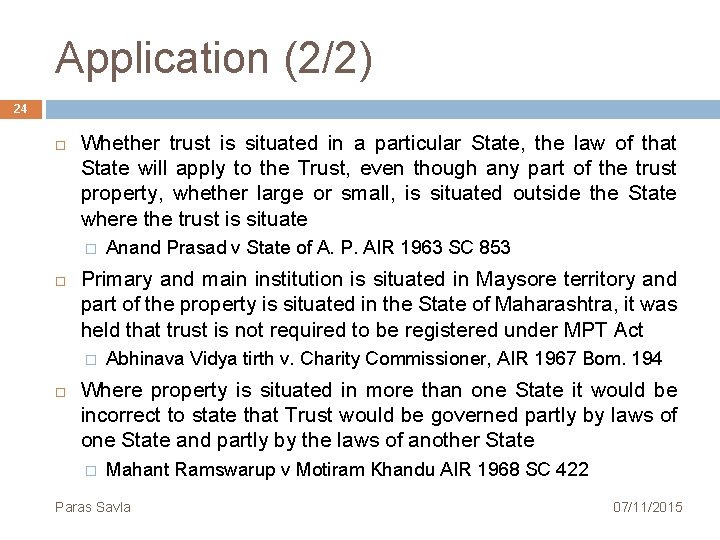 Application (2/2) 24 Whether trust is situated in a particular State, the law of