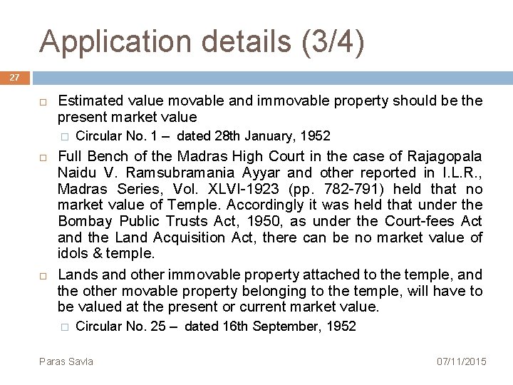 Application details (3/4) 27 Estimated value movable and immovable property should be the present