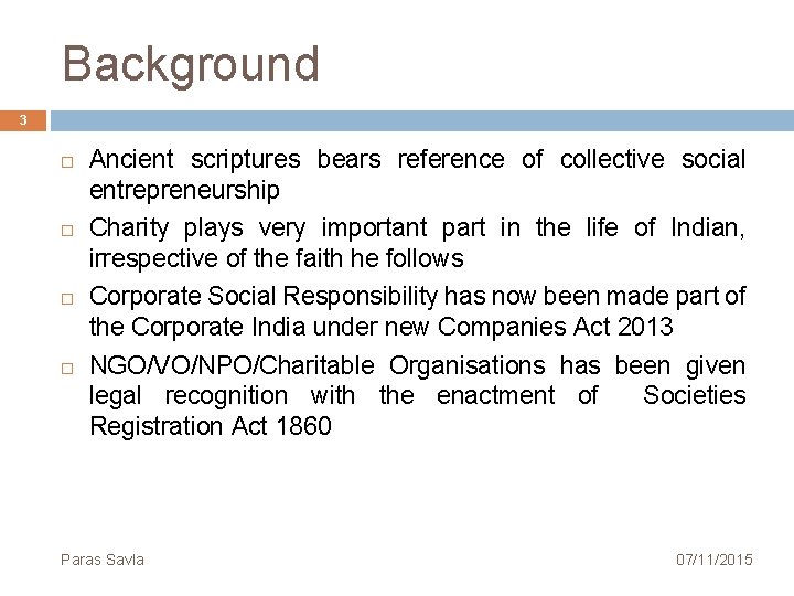 Background 3 Ancient scriptures bears reference of collective social entrepreneurship Charity plays very important