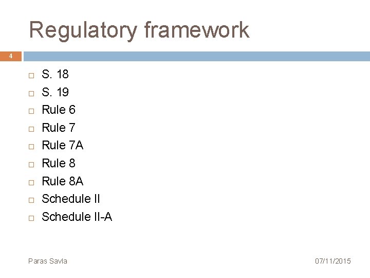 Regulatory framework 4 S. 18 S. 19 Rule 6 Rule 7 A Rule 8