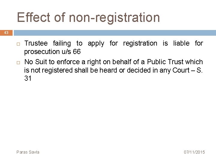 Effect of non registration 43 Trustee failing to apply for registration is liable for