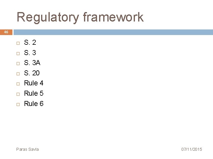 Regulatory framework 46 S. 2 S. 3 A S. 20 Rule 4 Rule 5