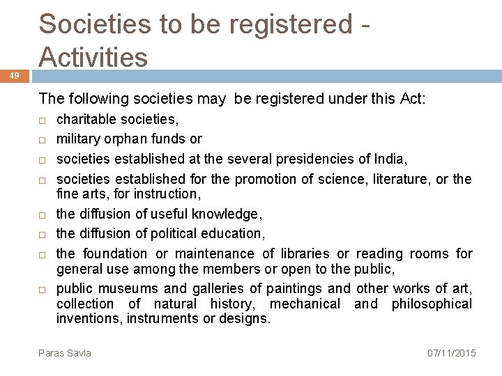 49 Societies to be registered Activities The following societies may be registered under this