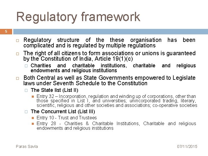 Regulatory framework 5 Regulatory structure of these organisation has been complicated and is regulated