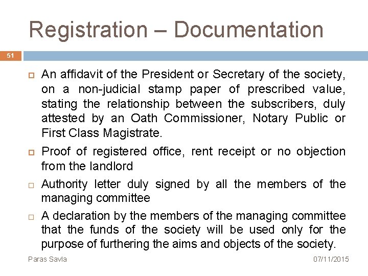 Registration – Documentation 51 An affidavit of the President or Secretary of the society,