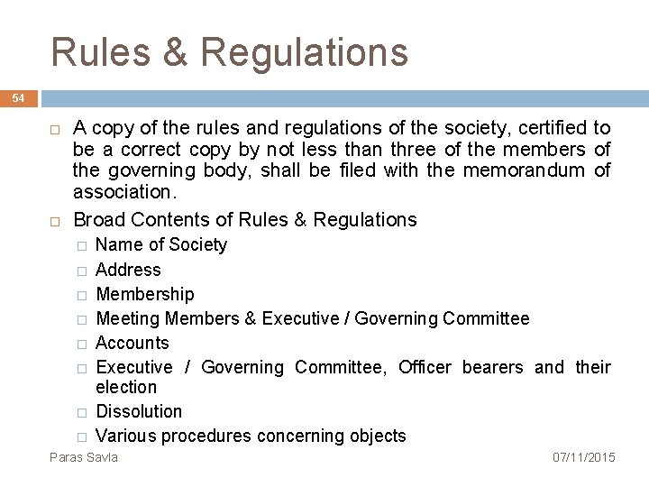 Rules & Regulations 54 A copy of the rules and regulations of the society,