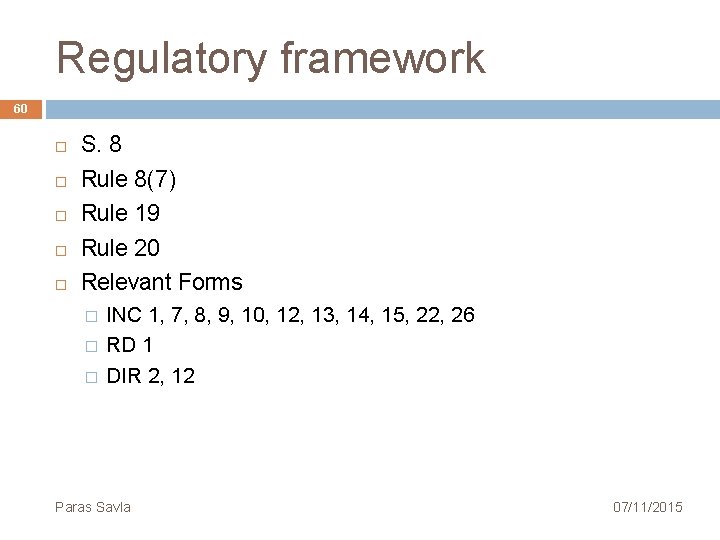 Regulatory framework 60 S. 8 Rule 8(7) Rule 19 Rule 20 Relevant Forms �