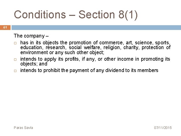 Conditions – Section 8(1) 61 The company – has in its objects the promotion