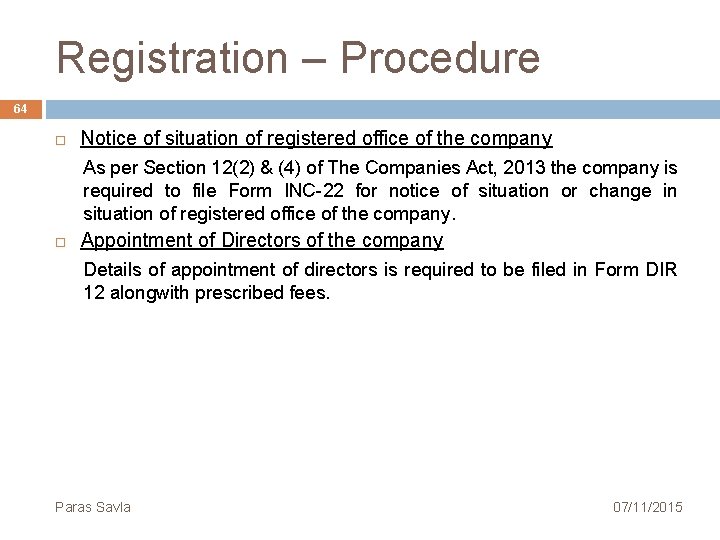 Registration – Procedure 64 Notice of situation of registered office of the company As