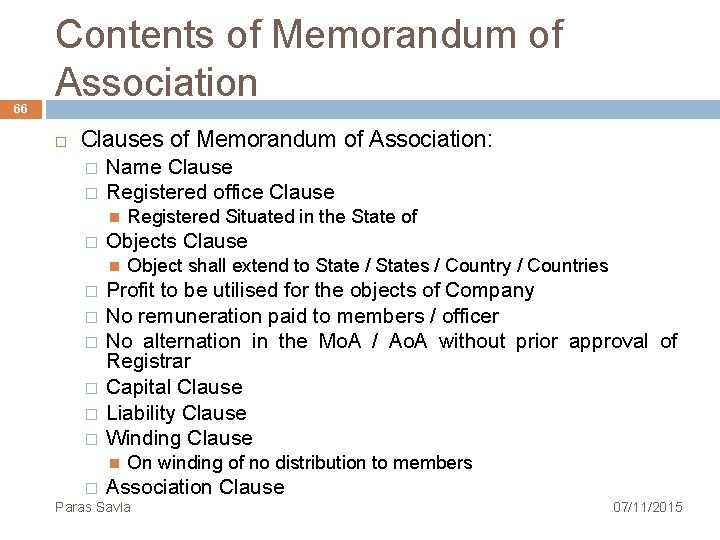 66 Contents of Memorandum of Association Clauses of Memorandum of Association: � � Name