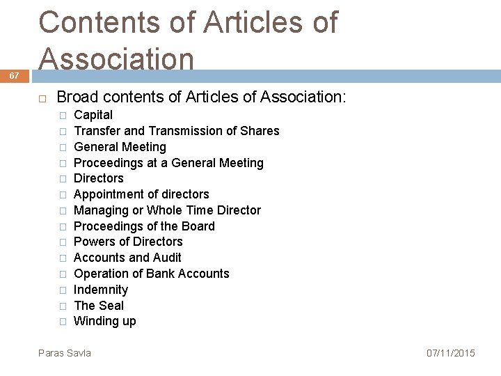 67 Contents of Articles of Association Broad contents of Articles of Association: � �