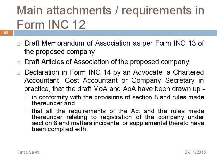 68 Main attachments / requirements in Form INC 12 Draft Memorandum of Association as