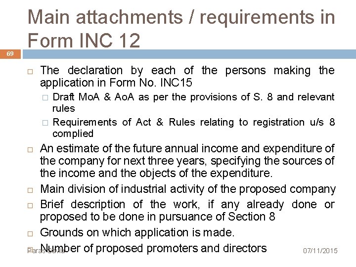 69 Main attachments / requirements in Form INC 12 The declaration by each of