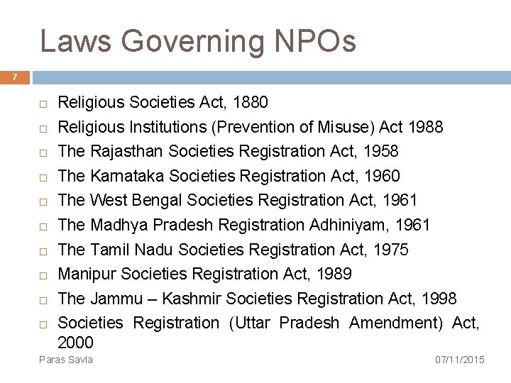 Laws Governing NPOs 7 Religious Societies Act, 1880 Religious Institutions (Prevention of Misuse) Act