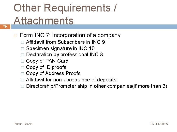 70 Other Requirements / Attachments Form INC 7: Incorporation of a company � �