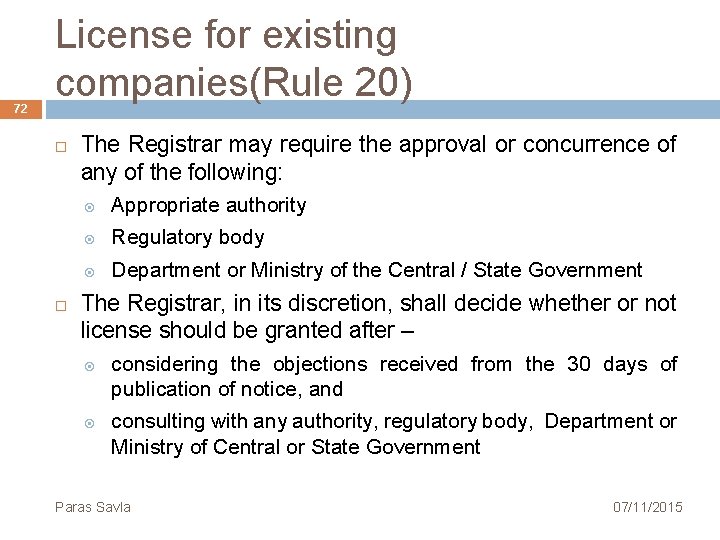 72 License for existing companies(Rule 20) The Registrar may require the approval or concurrence